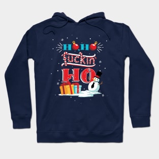 Ho, Ho Fuc*in' Ho Hoodie